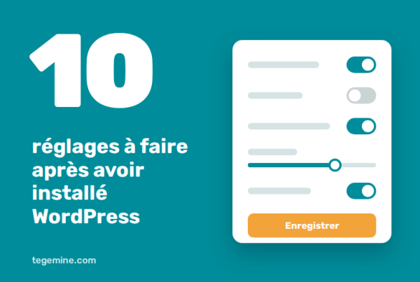 10 réglages à faire après avoir installé Wordpress